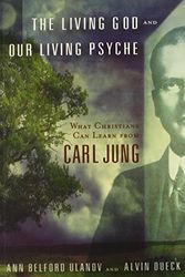 Cover Art for 9780802824677, The Living God and Our Living Psyche: What Christians Can Learn from Carl Jung by Ann Belford Ulanov, Alvin Dueck
