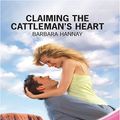 Cover Art for 9780263194456, Claiming the Cattleman's Heart by Barbara Hannay