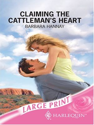 Cover Art for 9780263194456, Claiming the Cattleman's Heart by Barbara Hannay
