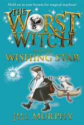 Cover Art for 9780763677060, The Worst Witch and the Wishing Star by Jill Murphy