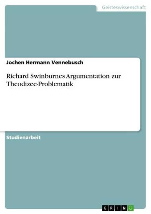 Cover Art for 9783640401901, Richard Swinburnes Argumentation zur Theodizee-Problematik by Jochen Hermann Vennebusch