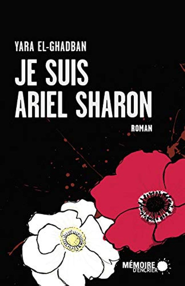 Cover Art for B07HBB2PND, Je suis Ariel Sharon (French Edition) by El-Ghadban, Yara
