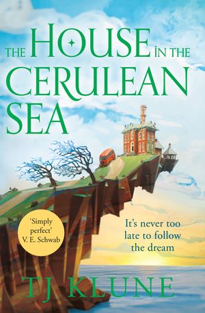 Cover Art for 9781250217318, The House in the Cerulean Sea by TJ Klune