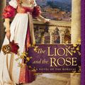 Cover Art for 9781101636244, The Lion and the Rose by Kate Quinn