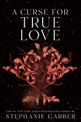 Cover Art for 9781250851208, A Curse for True Love by Stephanie Garber