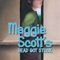 Cover Art for 9781480820142, Maggie Scott's Head Got Stuck by Elaine Blanchard, Rob McElhaney