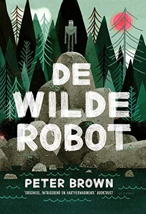 Cover Art for 9789045124025, De wilde robot by Peter Brown