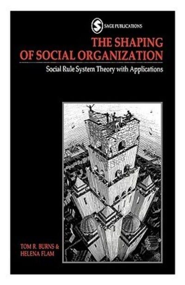 Cover Art for 9780803983397, The Shaping of Social Organization by Tom R. Burns