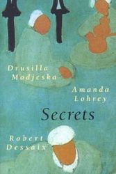 Cover Art for 9780330360883, Secrets by Drusilla Modjeska, Amanda Lohrey, Robert Dessaix