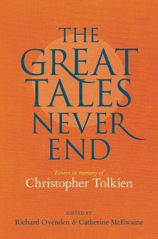 Cover Art for 9781851245659, The Great Tales Never End, by Richard Ovenden, Catherine McIlwaine