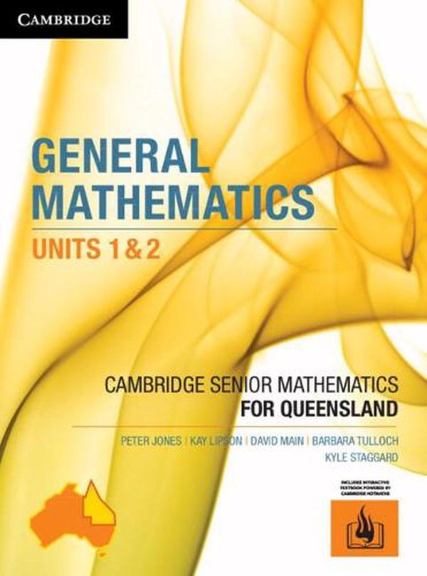 Cover Art for 9781108451093, CSM QLD General Mathematics Units 1 and 2 by Peter Jones, Kay Lipson, David Main, Barbara Tulloch, Kyle Staggard, Cambridge HOTmaths