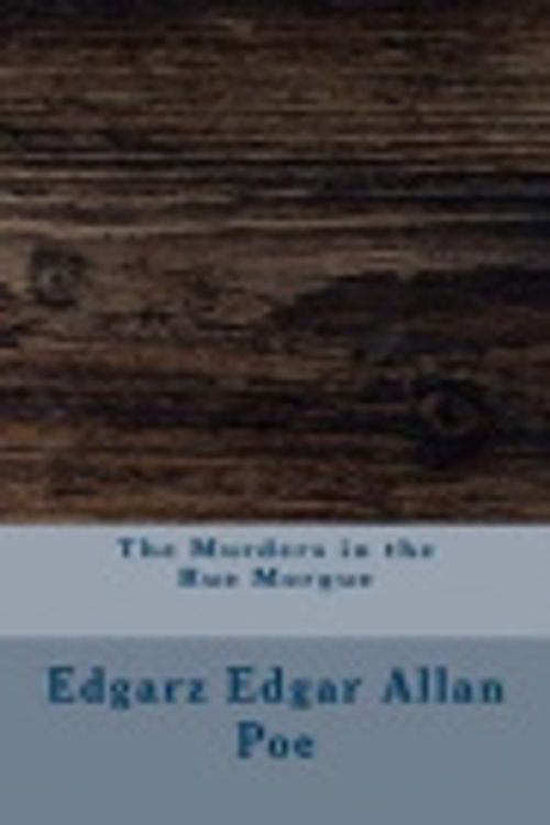 Cover Art for 9781974567874, The Murders in the Rue Morgue by Edgarz Edgar Allan Poe