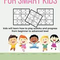 Cover Art for 9781655675195, Brain Games for Smart Kids: puzzle gifts for kids who are clever - gifts for smart kids and best sudoku puzzle book for you loved ones - buy for your ... kids - 8.5 x 11 size how to play sudoku book by Ultimate Puzzle Collections