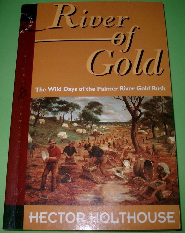 Cover Art for 9780207187780, River of Gold by Hector Holthouse
