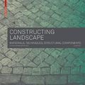 Cover Art for 9783035604672, Constructing Landscape: Materials, Techniques, Structural Components by Astrid Zimmermann