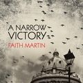 Cover Art for 9780719817717, A Narrow Victory by Faith Martin