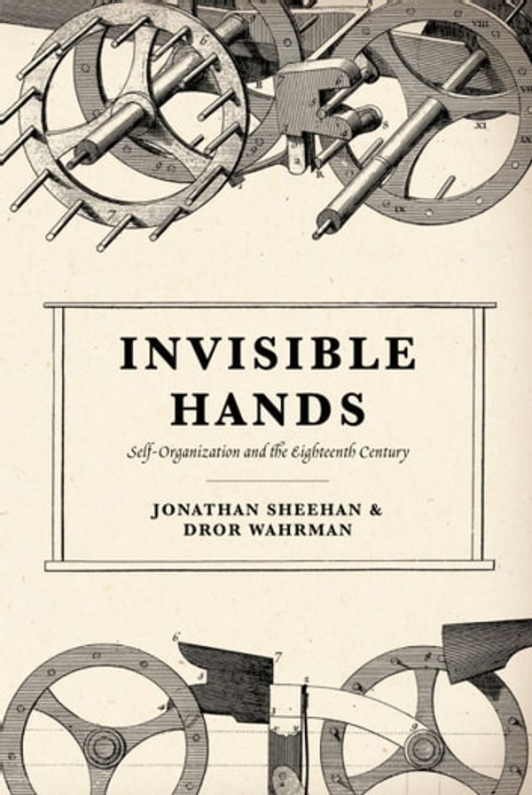 Cover Art for 9780226233741, Invisible Hands by Dror Wahrman, Jonathan Sheehan