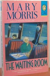 Cover Art for 9780140133448, The Waiting Room (Contemporary American Fiction) by Mary Morris