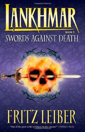 Cover Art for 9781595820761, Lankhmar Book 2: Swords Against Death (Bk. 2) by Fritz Leiber