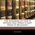 Cover Art for 9781145396999, The Kingdom of God Is Within You by Leo Tolstoy