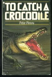 Cover Art for 9780860074571, To Catch a Crocodile by Peter Pinney