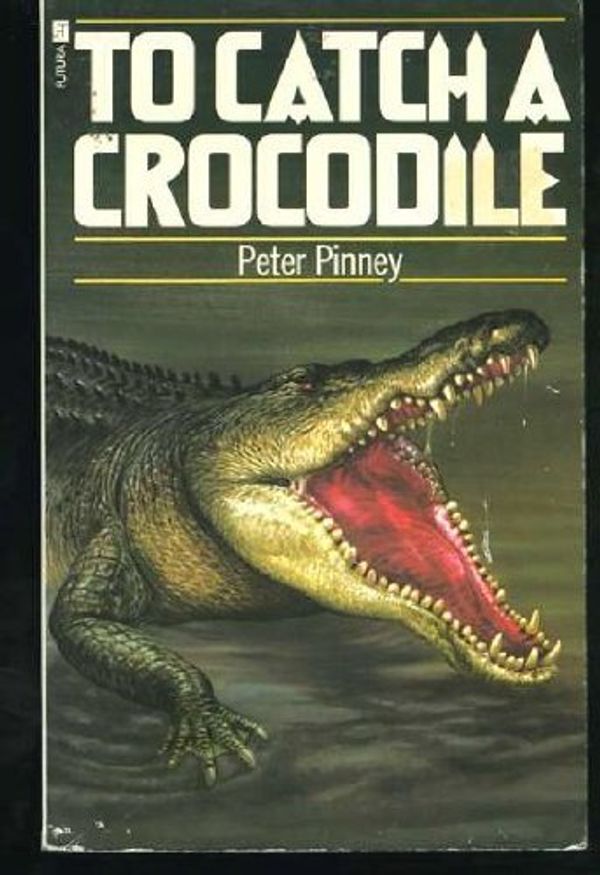 Cover Art for 9780860074571, To Catch a Crocodile by Peter Pinney