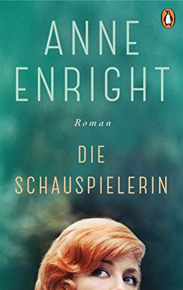 Cover Art for B07ZTGKTRP, Die Schauspielerin: Roman (German Edition) by Anne Enright