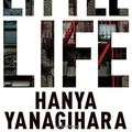 Cover Art for B011T7X41O, A Little Life by Hanya Yanagihara (21-May-2015) Paperback by Hanya Yanagihara