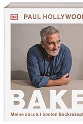 Cover Art for 9783831047109, Bake: Meine absolut besten Backrezepte. Umfangreiches Backbuch mit 90 abwechslungsreichen Rezepten von Star-Bäcker Paul Hollywood by Hollywood, Paul, Herr