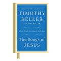 Cover Art for B0178DL9H4, The Songs of Jesus: A Year of Daily Devotions in the Psalms by Timothy Keller, Kathy Keller