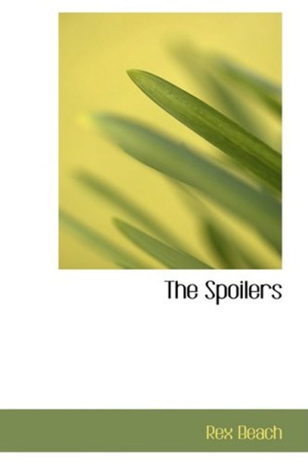 Cover Art for 9780559435317, The Spoilers by Rex Beach