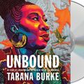 Cover Art for 9781250818171, Unbound: My Story of Liberation and the Birth of the Me Too Movement by Tarana Burke