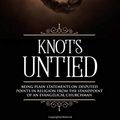 Cover Art for 9781611046540, Knots Untied: Being Plain Statements on Disputed Points in Religion from the Standpoint of an Evangelical Churchman (Annotated) (Works of J. C. Ryle) by J. C. Ryle