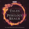 Cover Art for 9781785298639, Tales from the Perilous Realm: Four BBC Radio 4 full-cast dramatisations by J. R. R. Tolkien