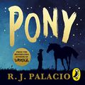 Cover Art for B096MVKKJG, Pony by R J. Palacio