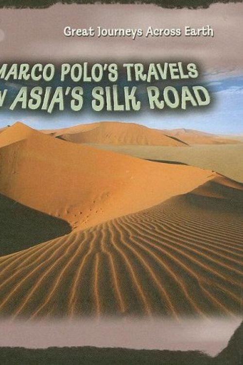Cover Art for 9781403497512, Marco Polos Travels on Asia's Silk Road by Cath Senker