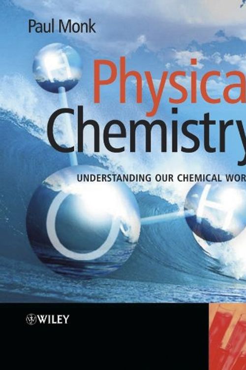Cover Art for 9780471491811, Physical Chemistry: Understanding our Chemical World by Paul M. s. Monk