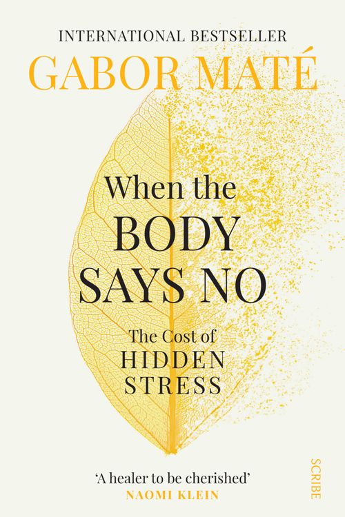 Cover Art for 9781925849646, When the Body Says No: The cost of hidden stress by Gabor Maté
