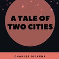 Cover Art for 9781974455478, A Tale of Two Cities by Charles Dickens