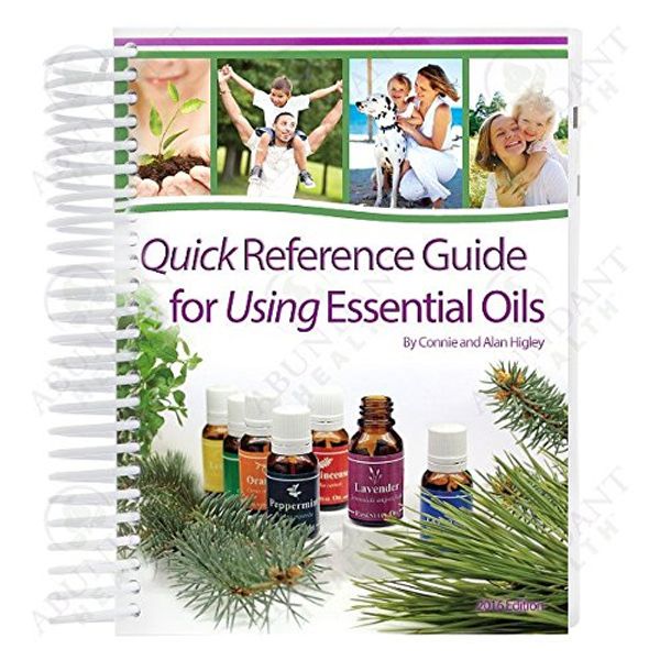 Cover Art for 9781937702458, Quick Reference Guide for Using Essential Oils, 2016 Edition by Connie & Alan Higley