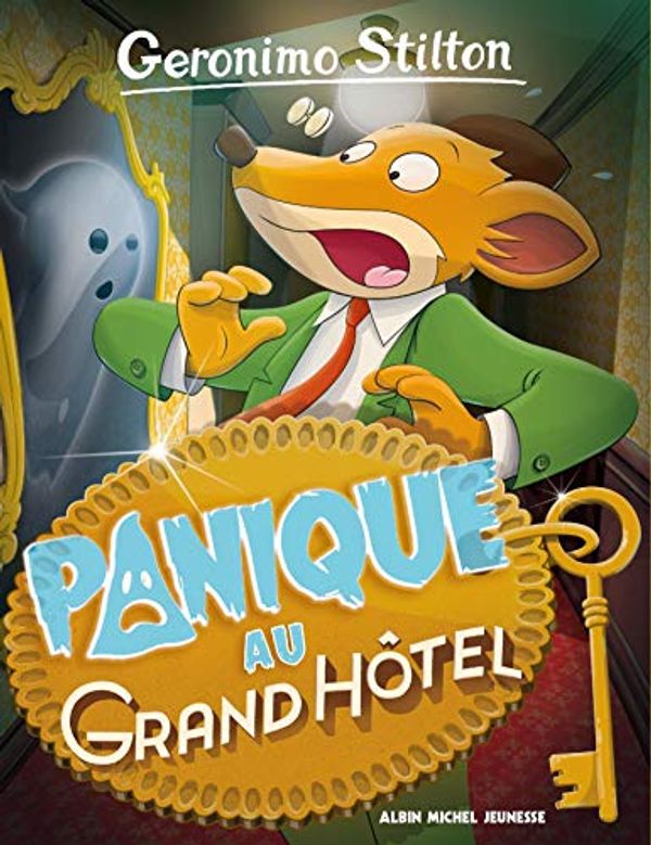 Cover Art for 9782226403469, Geronimo Stilton, Tome 49 : Panique au Grand Hôtel by Geronimo Stilton