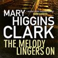 Cover Art for 9781471148545, The Melody Lingers on by Mary Higgins Clark