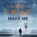 Cover Art for 9781473525146, Make Me by Lee Child, Kerry Shale