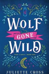 Cover Art for 9781087848563, Wolf Gone Wild by Juliette Cross