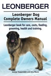 Cover Art for B01K3MNHWC, Leonberger. Leonberger Dog Complete Owners Manual. Leonberger book for care, costs, feeding, grooming, health and training. by George Hoppendale (2015-05-31) by George Hoppendale;Asia Moore