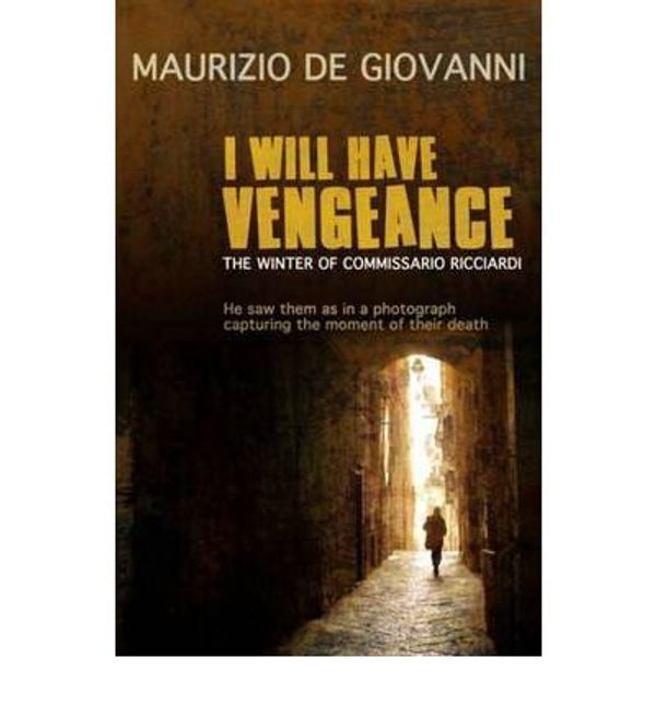 Cover Art for B00GX2JQRW, [(I Will Have Vengeance)] [Author: Maurizio de Giovanni] published on (February, 2012) by Maurizio de Giovanni