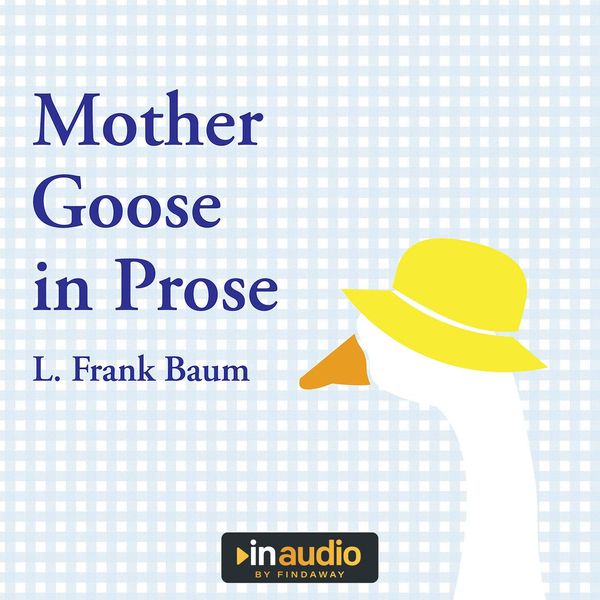 Cover Art for 9781094254579, Mother Goose in Prose by L. Frank Baum