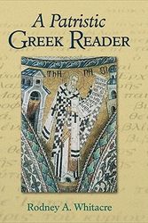 Cover Art for 9780801048012, A Patristic Greek Reader by Rodney A. Whitacre