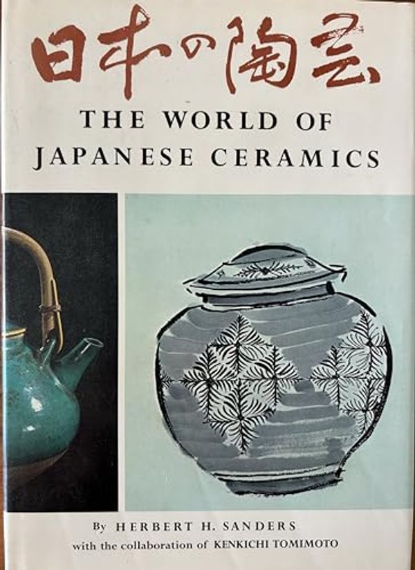 Cover Art for 9780870110429, The World of Japanese Ceramics by Herbert H. Sanders