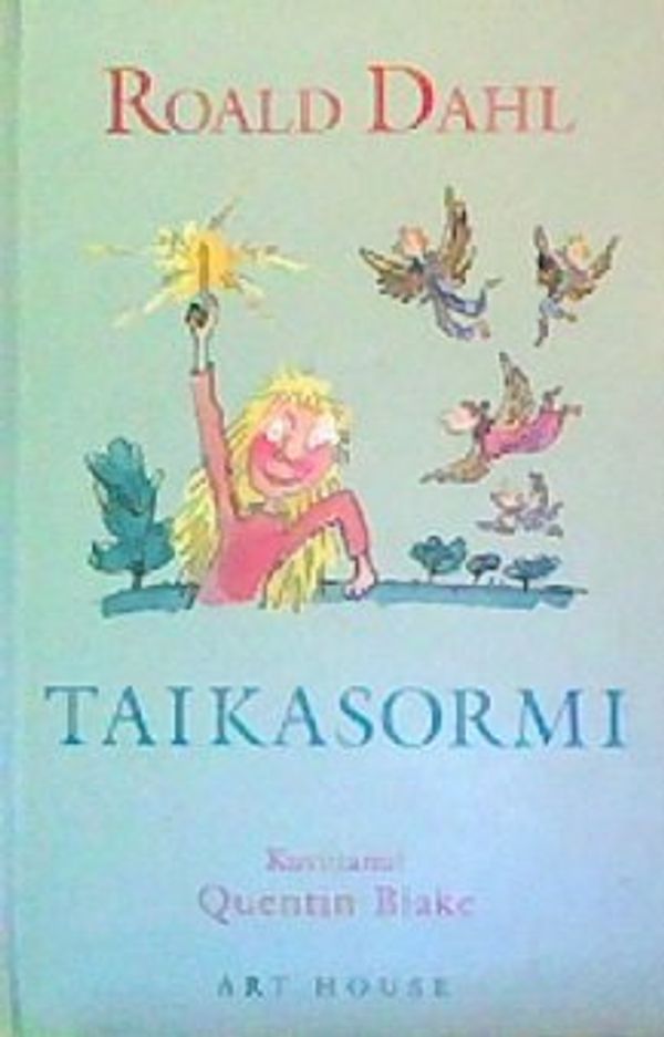 Cover Art for 9789518842289, Taikasormi by Roald Dahl, Quentin Blake, Päivi Heininen